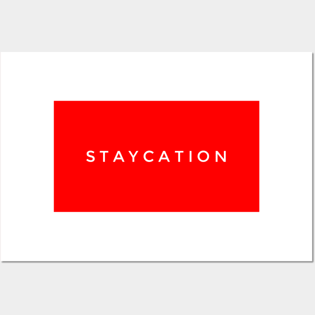 Staycation Wall Art by GMAT